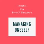 Insights on Peter F. Drucker's Managing Oneself cover image cdn