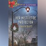 Her Mistletoe Protector cover image cdn