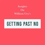 Insights on William Ury's Getting Past No cover image cdn