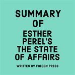 Summary of Esther Perel's the State of Affairs cover image cdn