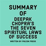 Summary of Deepak Chopra's the Seven Spiritual Laws of Success cover image cdn