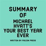 Summary of Michael Hyatt's Your Best Year Ever cover image cdn