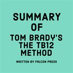 Summary of Tom Brady's the TB12 Method cover image cdn