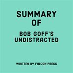 Summary of Bob Goff's Undistracted cover image cdn