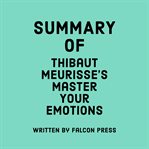 Summary of Thibaut Meurisse's Master Your Emotions cover image cdn