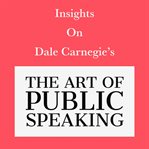 Insights on Dale Carnegie's the Art of Public Speaking cover image cdn