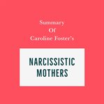Summary of Caroline Foster's Narcissistic Mothers cover image cdn