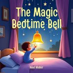 The Magic Bedtime Bell cover image cdn