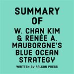 Summary of W. Chan Kim & Renée A. Mauborgne's Blue Ocean Strategy cover image cdn