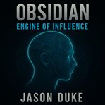 Obsidian: Engine of Influence (Library Edition) cover image cdn