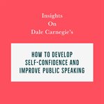Insights on Dale Carnegie's How to Develop Self-Confidence and Improve Public Speaking cover image cdn