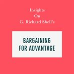 Insights on G. Richard Shell's Bargaining for Advantage cover image cdn