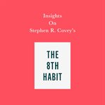 Insights on Stephen R. Covey's the 8th Habit cover image cdn