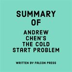 Summary of Andrew Chen's the Cold Start Problem cover image cdn