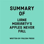 Summary of Liane Moriarty's Apples Never Fall cover image cdn