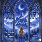 The Princess and the Goblin: Revised Edition (Library Edition) cover image cdn