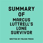 Summary of Marcus Luttrell's Lone Survivor cover image cdn