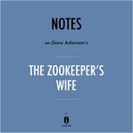 Notes on Diane Ackerman's the Zookeeper's Wife cover image cdn