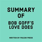 Summary of Bob Goff's Love Does cover image cdn
