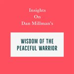 Insights on Dan Millman's Wisdom of the Peaceful Warrior cover image cdn