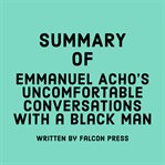 Summary of Emmanuel Acho's Uncomfortable Conversations with a Black Man cover image cdn