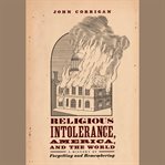 Religious Intolerance, America, and the World cover image cdn