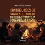 Contribuições do Movimento Escoteiro no desenvolvimento da personalidade infantil cover image cdn