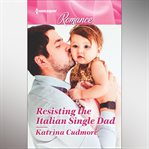 Resisting the Italian Single Dad cover image cdn