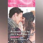 Reawakened by His Christmas Kiss cover image cdn