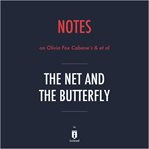 Notes on Olivia Fox Cabane's & et al the Net and the Butterfly cover image cdn