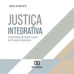 Justiça Integrativa : A Efetividade Do Direito A Partir Do Princípio Holonmico cover image cdn