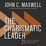 The Charismatic Leader : 21 Skills to Connect With People cover image cdn