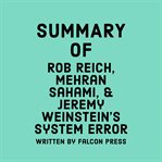 Summary of Rob Reich, Mehran Sahami, and Jeremy Weinstein's System Error cover image cdn