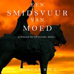 Een Smidsvuur Van Moed cover image cdn