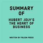 Summary of Hubert Joly's the Heart of Business cover image cdn