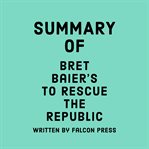 Summary of Bret Baier's to Rescue the Republic cover image cdn