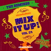 Nickelodeon Mix It Up! Vol. 24: Outlaw Anthems [The Remixes] cover image cdn