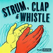 Strum, Clap And Whistle cover image cdn