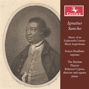 Ignatius Sancho: Music Of An Eighteenth-Century Black Englishman cover image cdn
