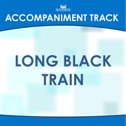 Long Black Train (Accompaniment Track) cover image cdn