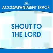 Shout To The Lord (Accompaniment Track) cover image cdn