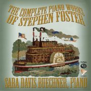 Stephen Foster: The Complete Piano Works & Assorted Transcriptions cover image cdn