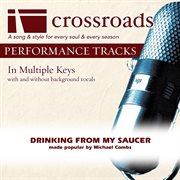 Drinking From My Saucer (Made Popular By Michael Combs) (Performance Track) cover image cdn