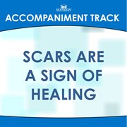 Scars Are A Sign Of Healing (Accompaniment Track) cover image cdn