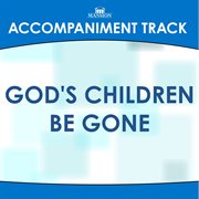 God's Children Be Gone (Accompaniment Track) cover image cdn