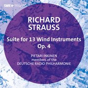 Suite B-Flat Major For 13 Wind Instruments, Op.4 (Studio Recording) cover image cdn