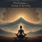 Mindfulness Series: Echoes Of Serenity cover image cdn