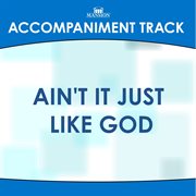 Ain't It Just Like God (Accompaniment Track) cover image cdn