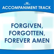 Forgiven, Forgotten, Forever (Accompaniment Track) cover image cdn