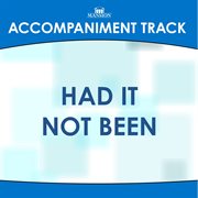 Had It Not Been (Accompaniment Track) cover image cdn
